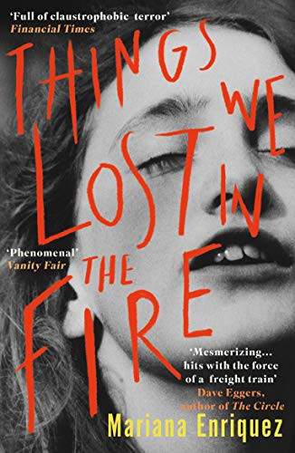 Mariana Enríquez: Things We Lost in the Fire (Paperback, Portobello Books Ltd)