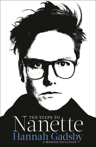 Hannah Gadsby: Ten Steps to Nanette (2023, Random House Publishing Group)