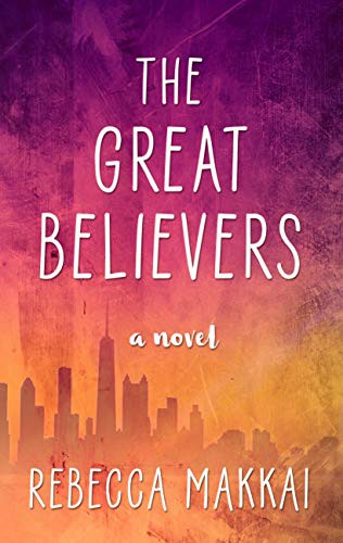 Rebecca Makkai: The Great Believers (Hardcover, Thorndike Press Large Print)