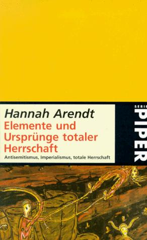 Hannah Arendt: Elemente und Ursprünge totaler Herrschaft (Paperback, German language, Piper)