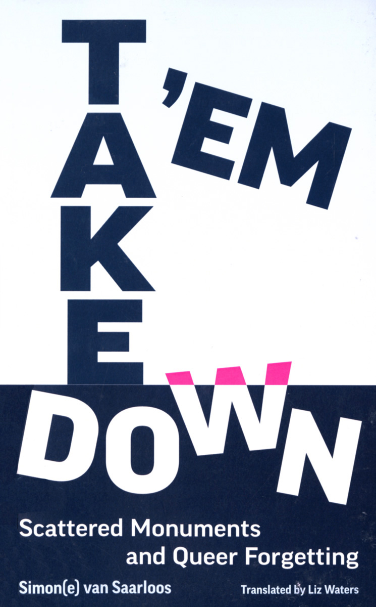 Simon(e) van Saarloos: Take ‘Em Down (Paperback, 2022, Publication Studio Guelph)