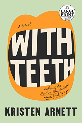 Kristen Arnett: With Teeth (Paperback, Random House Large Print)