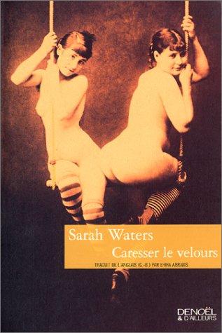 Sarah Waters: Caresser le velours (Paperback, Denoël)