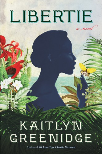 Kaitlyn Greenidge: Libertie (2021, Algonquin Books of Chapel Hill)