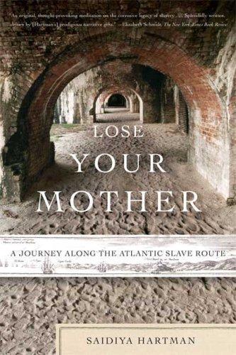 Saidiya V. Hartman: Lose Your Mother (Paperback, Farrar, Straus and Giroux)