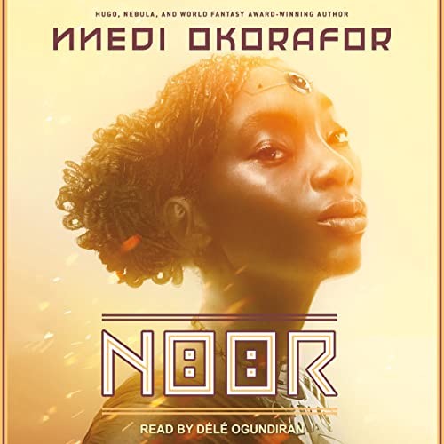 Nnedi Okorafor: Noor (AudiobookFormat, ‎ Tantor Audio, Unabridged edition)