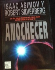 Robert Silverberg, Isaac Asimov: AnochecerLibros (Spanish language, 1993, Plaza & Janes)