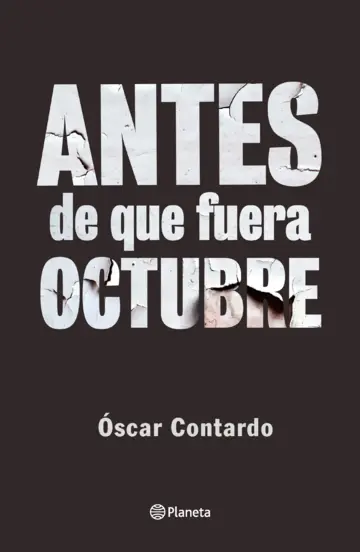 Óscar Contardo: Antes de que fuera octubre (Paperback, Spanish language, 2020, Editorial Planeta)