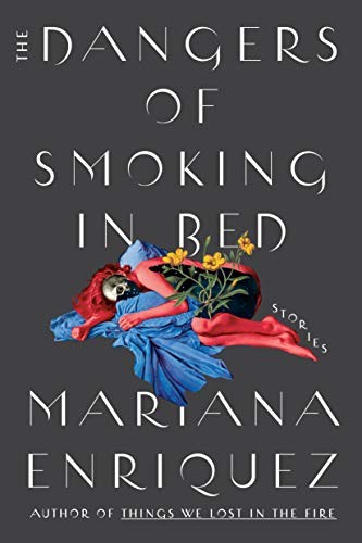 Mariana Enríquez, Megan McDowell: The Dangers of Smoking in Bed (Hardcover, Hogarth)