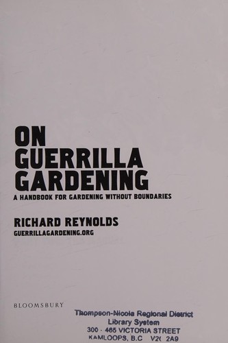 Richard Reynolds: On Guerrilla Gardening (2008, Bloomsbury Publishing Plc, Bloomsbury Publishing, Bloomsbury)
