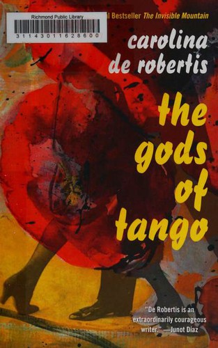 Carolina De Robertis: The gods of tango (2015, Alfred A. Knopf)