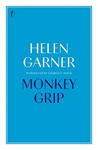 Helen Garner, Charlotte Wood: Monkey Grip (2018, Text Publishing Company)