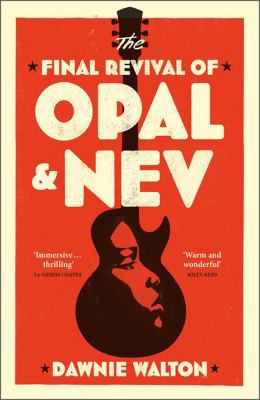 Dawnie Walton: Final Revival of Opal and Nev (2022, Quercus)