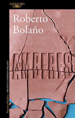 Roberto Bolaño: Amberes (Paperback, ALFAGUARA, Alfaguara)