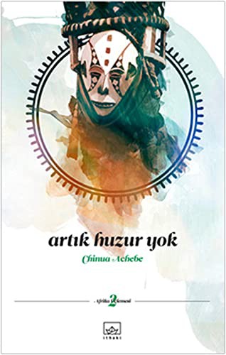 Chinua Achebe: Artik Huzur Yok (Paperback, Ithaki Yayinlari)