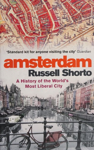 Russell Shorto: Amsterdam (2014, Little, Brown Book Group Limited)