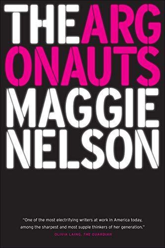 Maggie Nelson: The Argonauts (2015)