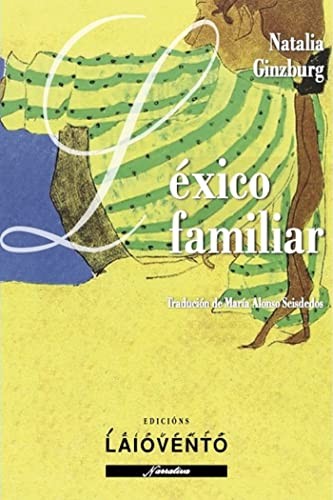 María Alonso Seisdedos, Natalia Ginzburg: Léxico familiar (Paperback, Edicións Laiovento, S.L.)