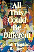 Sarah Thankam Mathews: All This Could Be Different (Paperback, 2022, Penguin Publishing Group)