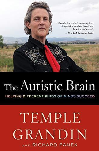 Richard Panek, Temple Grandin: The Autistic Brain: Helping Different Kinds of Minds Succeed (2014)