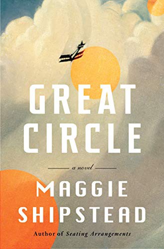 Maggie Shipstead: Great Circle (Hardcover, Knopf)