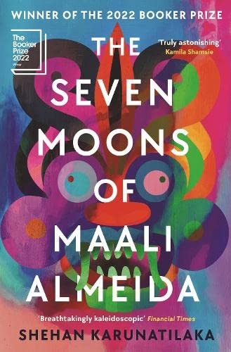 Shehan Karunatilaka: The seven moons of Maali Almeida (2023, Sort of Books, FABER ET FABER)