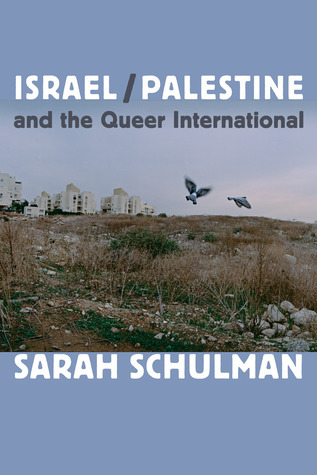 Sarah Schulman: Israel/Palestine and the Queer International (Paperback)