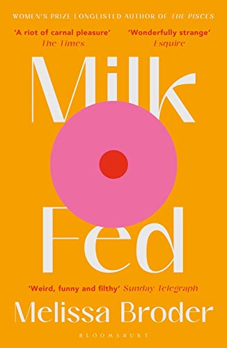 Melissa Broder: Milk Fed (Paperback, 2022, Bloomsbury Publishing Plc)