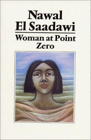 Nawal El Saadawi: Woman at point zero (1985, Zed Books Ltd.)