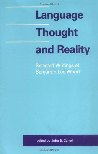 Benjamin Lee Whorf: Language, Thought, and Reality (1964)