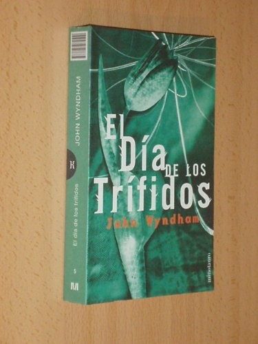 John Wyndham: El Dia de Los Trifidos (Paperback, Spanish language, 2003, Booket)