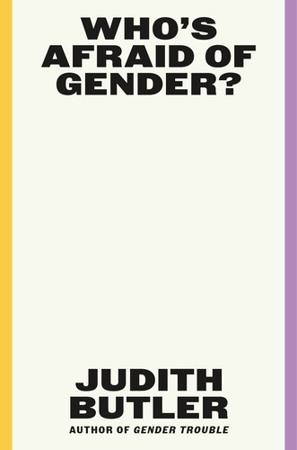 Judith Butler: Who's Afraid of Gender? (Hardcover, Farrar, Straus and Giroux)