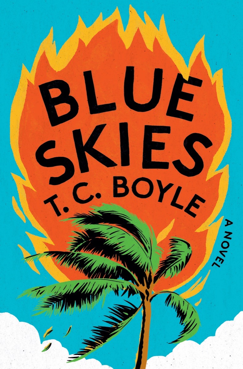 T. C. Boyle: Blue Skies (2023, Liveright Publishing Corporation)