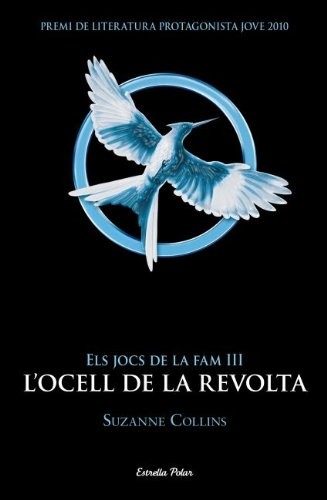 Suzanne Collins, Armand Carabén van der Meer: Els jocs de la fam III. L'ocell de la revolta (Paperback, Estrella Polar)