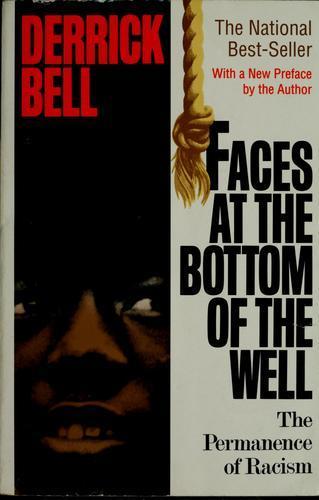 Derrick A. Bell: Faces at the Bottom of the Well : The Permanence of Racism (1992)