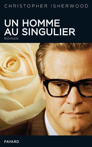 Christopher Isherwood: Un homme au singulier (French language, 2010, Fayard)