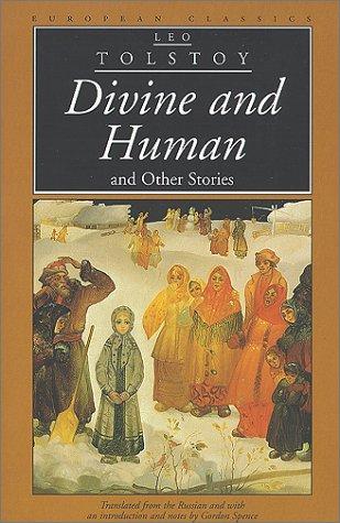 Lev Nikolaevič Tolstoy: Divine and human, and other stories (2000, Northwestern University Press)