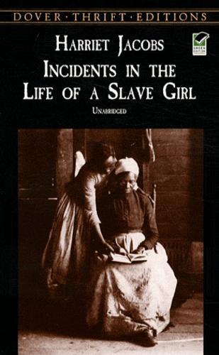 Harriet Jacobs: Incidents in the Life of a Slave Girl