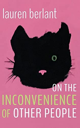 Lauren Gail Berlant: On the Inconvenience of Other People (2022, Duke University Press, Duke University Press Books)