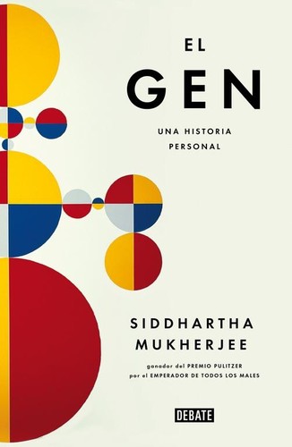 Siddhartha Mukherjee, Dennis Boutsikaris: El gen (Spanish language, 2017, Debate)