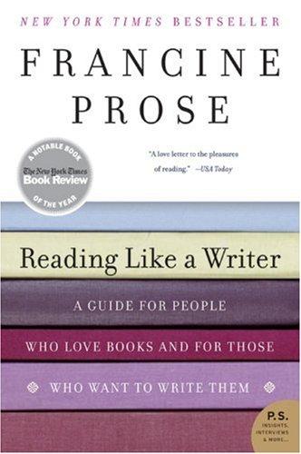 Francine Prose: Reading Like a Writer (Paperback, Harper Perennial)