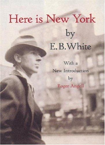 E. B. White: Here is New York (1999, Little Bookroom)