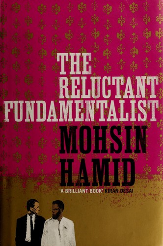 Mohsin Hamid: The reluctant fundamentalist (2007, Bond Street Books)