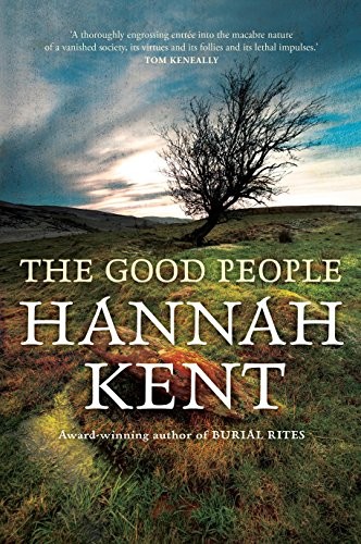 Hannah Kent: The Good People (Paperback, Pan Macmillan, Picador)