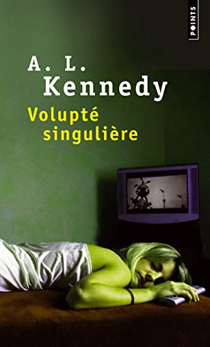 A.L. Kennedy: Volupté Singulière (Paperback, French language, Contemporary French Fiction)