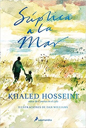 Khaled Hosseini, Pedro Bial: suplica a la mar (2018, salamandra)