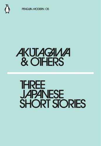 Ryūnosuke Akutagawa, Kafu Nagai, Chiyo Uno: Three Japanese Short Stories (Paperback, 2018, Penguin Books, Limited)