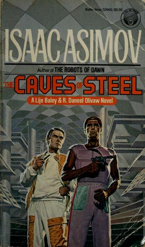 Isaac Asimov: The Caves of Steel (Paperback, 1985, Del Rey/Ballantine Books)