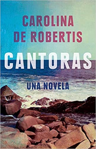 Carolina De Robertis: Cantoras (en Espanol) (Spanish language, 2020, Knopf Doubleday Publishing Group, Vintage Espanol)