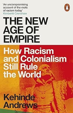 Kehinde Andrews: New Age of Empire (2022, Penguin Books, Limited)